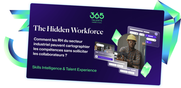 The hidden workforce: Comment les RH du secteur industriel peuvent cartographier les compétences sans solliciter les collaborateurs ?