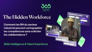 The hidden workforce: Comment les RH du secteur industriel peuvent cartographier les compétences sans solliciter les collaborateurs ?